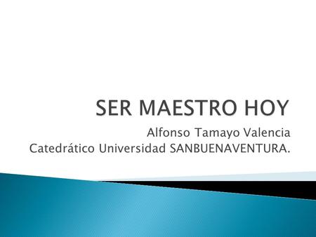 Alfonso Tamayo Valencia Catedrático Universidad SANBUENAVENTURA.