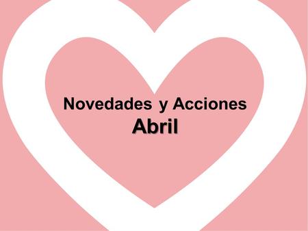 Novedades y Acciones Abril.