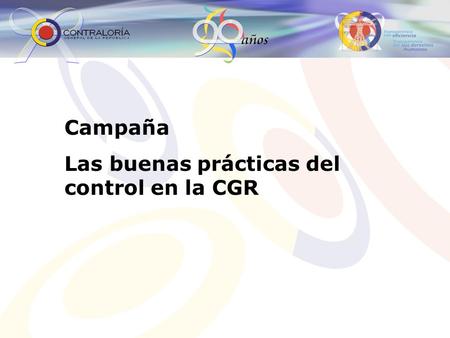 Campaña Las buenas prácticas del control en la CGR.