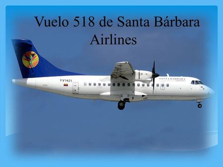 Vuelo 518 de Santa Bárbara Airlines