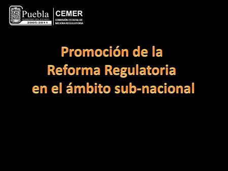 CEMER COMISIÓN ESTATAL DE MEJORA REGULATORIA. Unidades de Mejora Regulatoria que dependen de una Secretaría Un OPD.