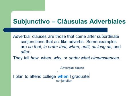 Subjunctivo – Cláusulas Adverbiales