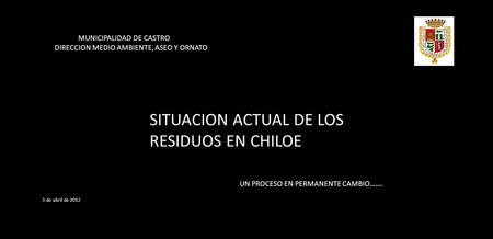 SITUACION ACTUAL DE LOS RESIDUOS EN CHILOE