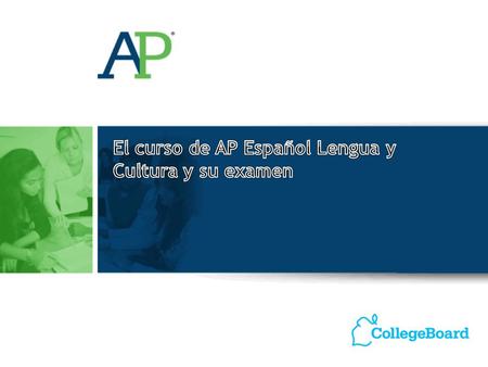 El curso de AP Español Lengua y Cultura y su examen