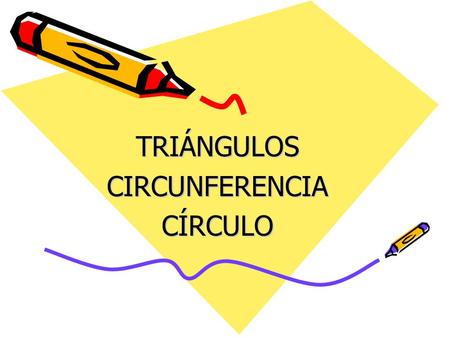 TRIÁNGULOS CIRCUNFERENCIA CÍRCULO