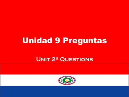Unidad 9 Preguntas Unit 2ª Questions.