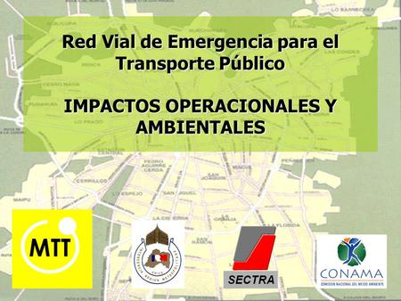 Red Vial de Emergencia para el Transporte Público IMPACTOS OPERACIONALES Y AMBIENTALES SECTRA.
