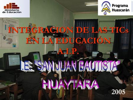 INTEGRACION DE LAS TICs EN LA EDUCACIÓN A.I.P. 2005.