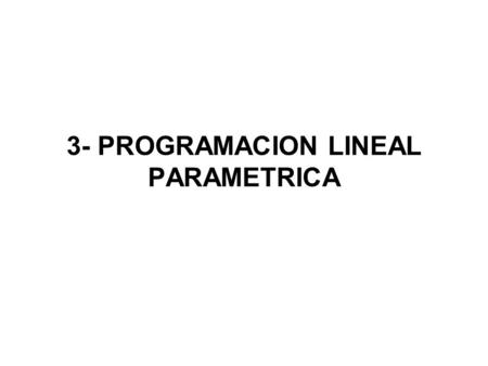 3- PROGRAMACION LINEAL PARAMETRICA