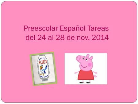Preescolar Español Tareas del 24 al 28 de nov. 2014