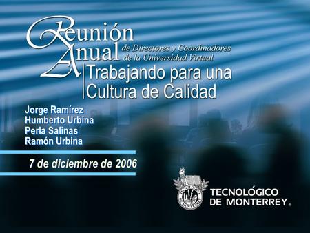 1 Jorge Ramírez Humberto Urbina Perla Salinas Ramón Urbina 7 de diciembre de 2006.
