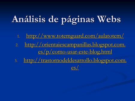 Análisis de páginas Webs 1.   2.  es/p/como-usar-este-blog.html.