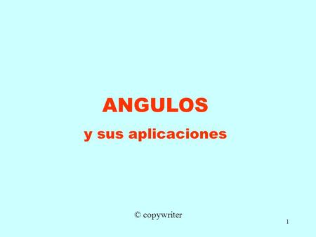 ANGULOS y sus aplicaciones © copywriter.