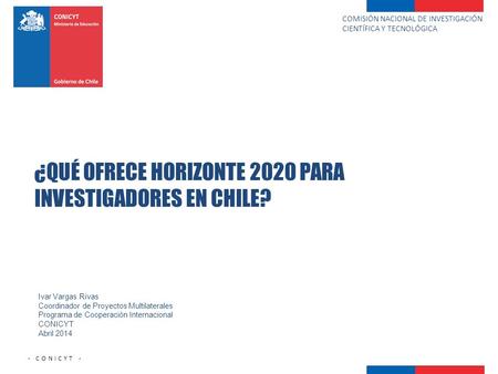 ¿QUÉ OFRECE HORIZONTE 2020 PARA INVESTIGADORES EN CHILE?