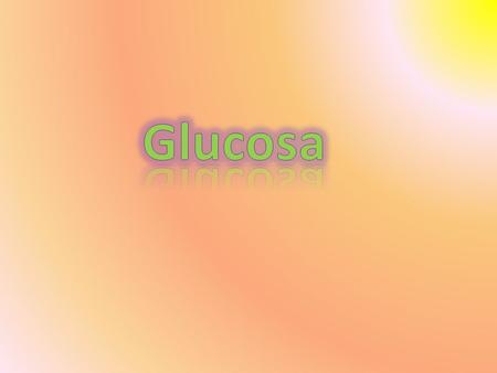 Glucosa.