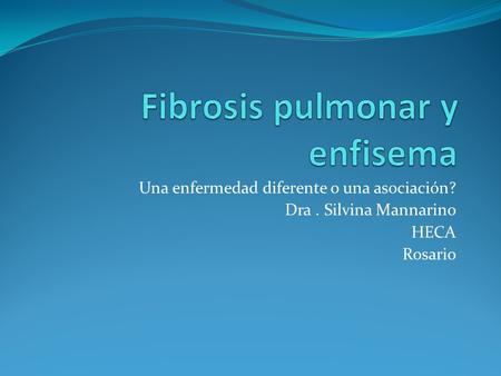 Fibrosis pulmonar y enfisema