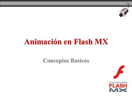 Animación en Flash MX Conceptos Basicos.