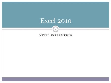 Excel 2010 Nivel intermedio.