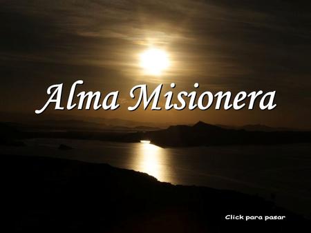 Alma Misionera Click para pasar.