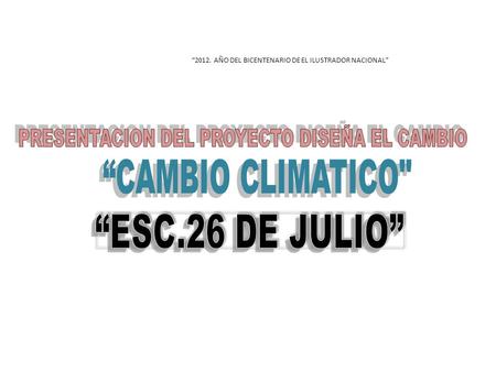 PRESENTACION DEL PROYECTO DISEÑA EL CAMBIO “CAMBIO CLIMATICO