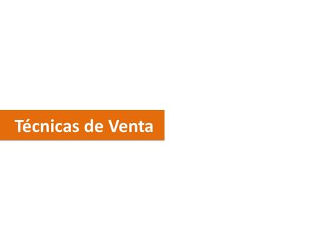 Técnicas de Venta.