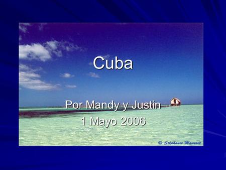 Cuba Por Mandy y Justin 1 Mayo 2006. El País (de Cuba)