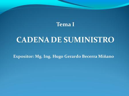 Expositor: Mg. Ing. Hugo Gerardo Becerra Miñano