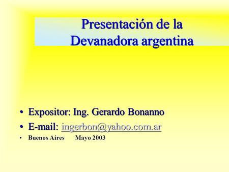 Presentación de la Devanadora argentina