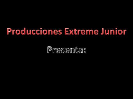 2.Salir del juego 3.Instrucciones 1.Empezar Versión echa por Producciones Extreme Juniors.