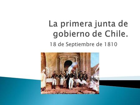 La primera junta de gobierno de Chile.