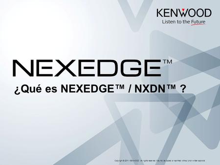 ¿Qué es NEXEDGE™ / NXDN™ ?