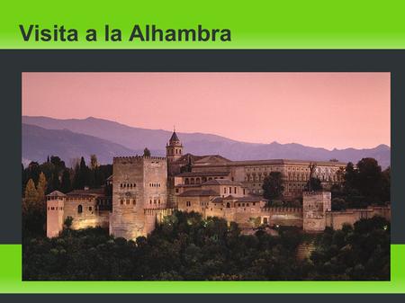 Visita a la Alhambra.