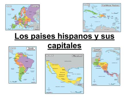 Los paises hispanos y sus capitales
