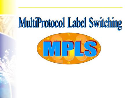 MultiProtocol Label Switching