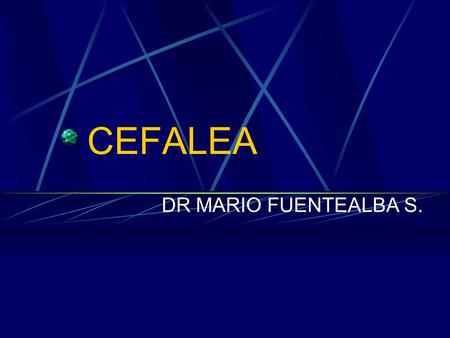 CEFALEA DR MARIO FUENTEALBA S..