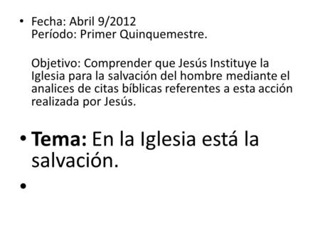 Tema: En la Iglesia está la salvación.