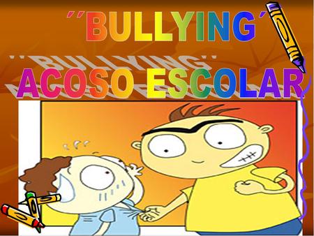 Definición “Bullying”- es un acto de hostigamiento