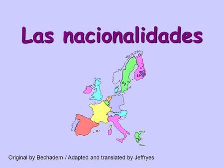 Las nacionalidades Original by Bechadem / Adapted and translated by Jeffryes.