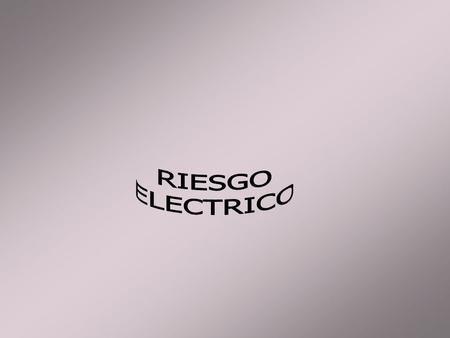 RIESGO ELECTRICO.