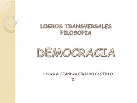 LOGROS TRANSVERSALES FILOSOFIA DEMOCRACIA