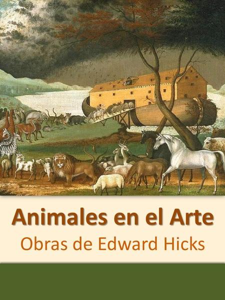Animales en el Arte Obras de Edward Hicks.