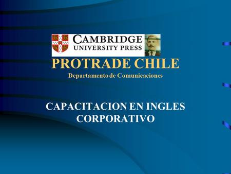 PROTRADE CHILE Departamento de Comunicaciones CAPACITACION EN INGLES CORPORATIVO.