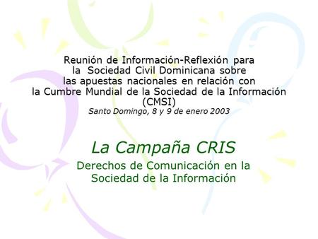Reunión de Información-Reflexión para la Sociedad Civil Dominicana sobre las apuestas nacionales en relación con la Cumbre Mundial de la Sociedad de la.