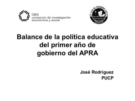 Balance de la política educativa del primer año de gobierno del APRA José Rodríguez PUCP.