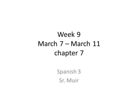 Week 9 March 7 – March 11 chapter 7