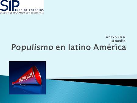Anexo 28 b III medio Populismo en latino América