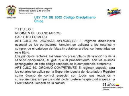 Superintendencia de Notariado y Registro Ministerio de Justicia y del Derecho República de Colombia T I T U L O II. REGIMEN DE LOS NOTARIOS. CAPITULO PRIMERO.