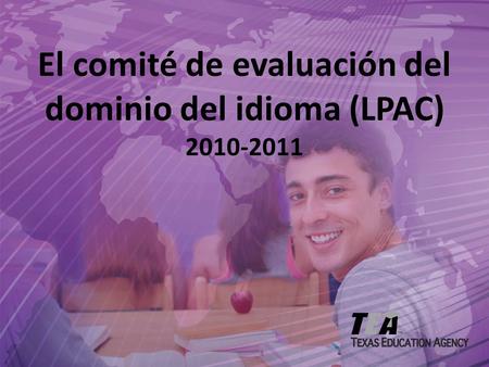 El comité de evaluación del dominio del idioma (LPAC) 2010-2011 1.