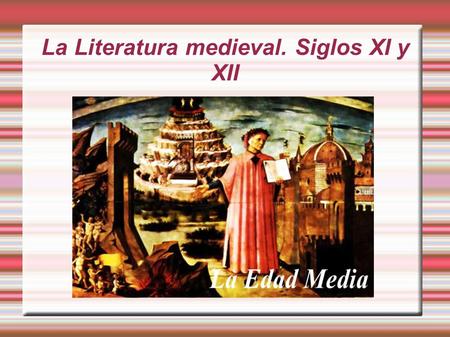 La Literatura medieval. Siglos XI y XII