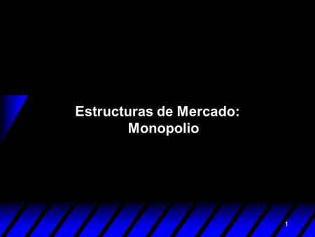 1 Estructuras de Mercado: Monopolio. 2 Ejercicios en online u Ejercicio 1 Visite al GPO Gate, el Catálogo del Reporte Económico del Presidente (http://www.gpo.ucop.edu/catalog).